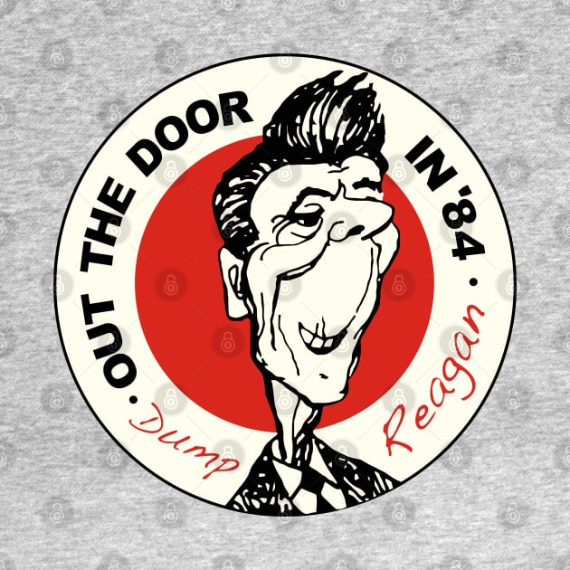 Ronald Reagan - Out the Door in '84 Political Design by darklordpug